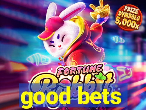 good bets